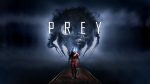 Новые трейлеры Prey