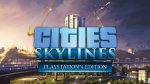 Cities: Skylines выйдет на PS4 15 августа