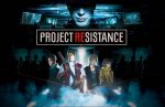 Project Resistance оказалась еще более интересной. Геймплей и детали